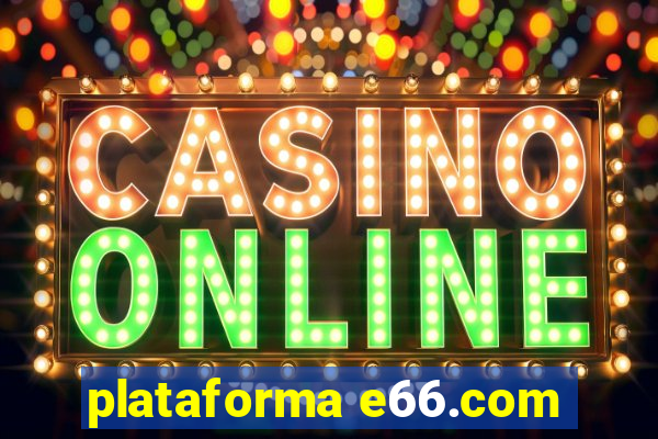 plataforma e66.com